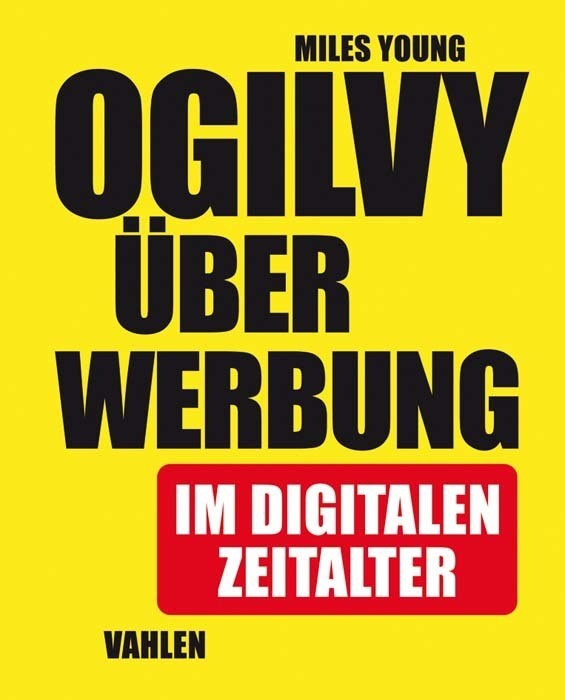 Ogilvy über Werbung im digitalen Zeitalter | Miles Young | deutsch