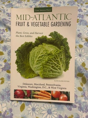 BOOK Mid Atlantic Fruit & Vegetable Gardening Katie Elzer Peters DE MD PA VA WV