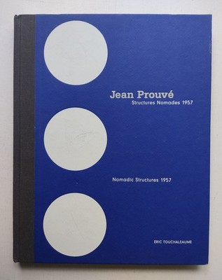 Jean Prouvé - Structures Nomades 1957 - Ausstellung Galerie 54, Paris 2010