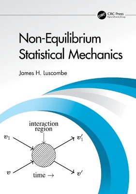 Non-Equilibrium Statistical Mechanics by James H. Luscombe