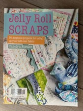 JELLY ROLL SCRAPS Special Edition Magazine CAROLYN FORSTER 30 Gorgeous Projects