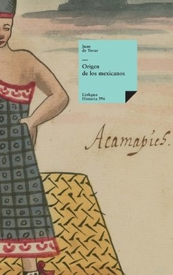 Juan de Tovar Origen de los mexicanos (Hardback) Historia (UK IMPORT)