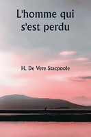L'homme Qui S'est Perdu H. De Vere Stacpoole Taschenbuch FranzöSisch 2024 Writat