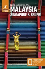 The Rough Guide to Malaysia, Singapore & Brunei: Travel Guide wi