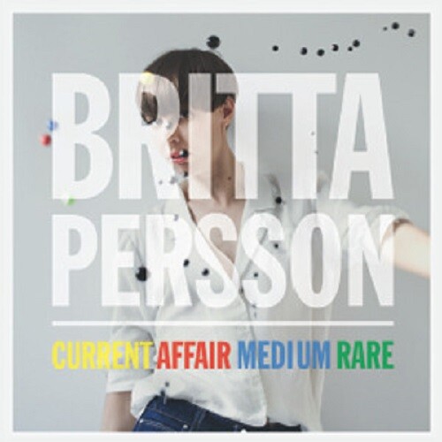 Britta Persson - ""Current Affair Medium Rare"" - 2010 CD NEW SEALED