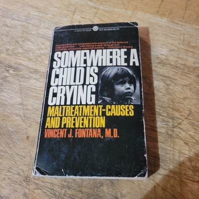SOMEWHERE A CHILD IS CRYING - Vincent J. Fontana M.D. (1976 Paperback)