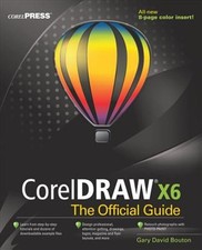 Coreldraw X6 : The Official Guide, Paperback by Bouton, Gary David, Brand New...