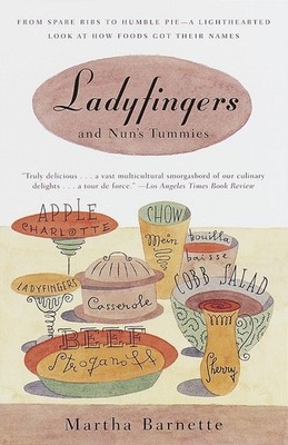 Ladyfingers and Nun's Tummies: From Spare Ribs to Humble Pie--A Lighthearted...