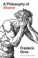 A Philosophy Of Shame, FréDéRic Gros