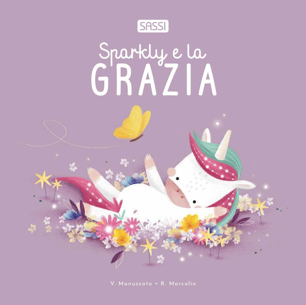 Libri Marcolin Roberta - Sparkly E La Grazia. Ediz. Illustrata