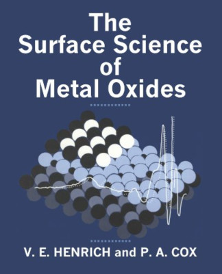 The Surface Science of Metal Oxides - Paperback NEW Victor E. Henri March 1996