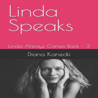 Linda Speaks Linda Always Comes Back - 3 Diana Kanecki Paperback