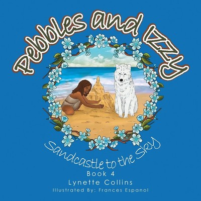 Lynette Collins | Pebbles and Izzy | Taschenbuch | Englisch (2018) | Xlibris AU