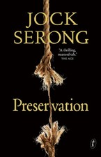Preservation by Jock Serong PAPERBACK 9781925773965