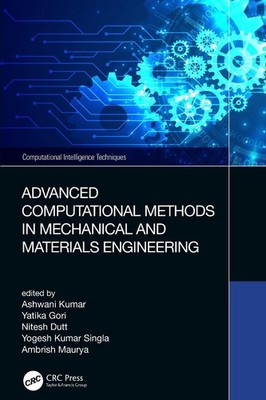 Advanced Computational Methods in Mechanical and Materials Engineering by Ashwan