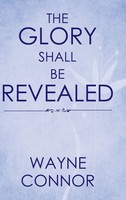 Wayne Connor | The Glory Shall Be Revealed | Buch | Englisch (2017) | Gebunden