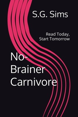 No-Brainer Carnivore: Read Today, Start Tomorrow