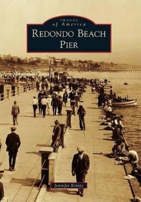 Jennifer Krintz Redondo Beach Pier (Paperback) Images of America (UK IMPORT)
