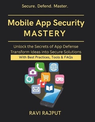 Mobile App Security Mastery: Preventing Mobile Exploits cybersecurity for mobile
