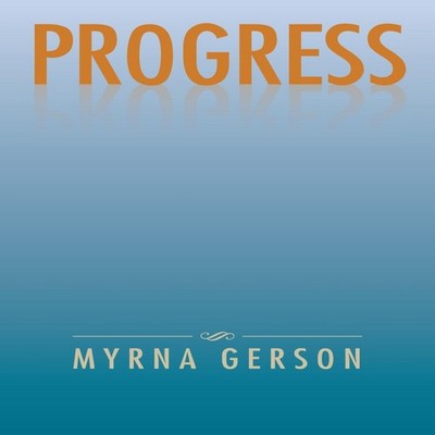 Progress Myrna Gerson Paperback Author Solutions Inc