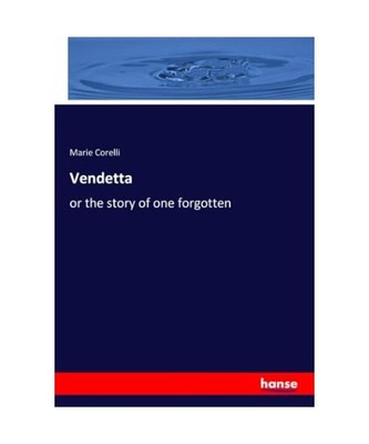 Vendetta: or the story of one forgotten, Marie Corelli