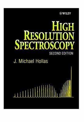 High Resolution Spectroscopy by J. Michael Hollas (1998, Hardcover)