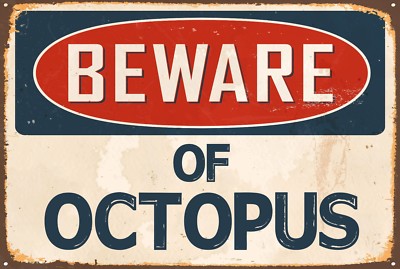 Beware of Octopus Aluminum 8x12 Metal Novelty Vintage Reproduction Danger Sign