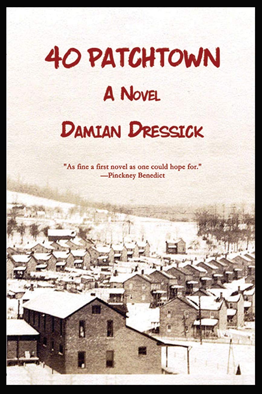 Damian Dressick 40 Patchtown (Paperback) Appalachian Writing