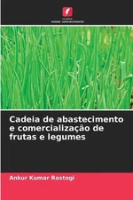 Cadeia de abastecimento e comercializao de frutas e legumes by Ankur Kumar Rasto