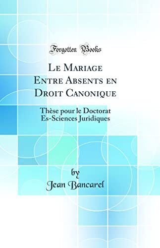 Le Mariage Entre Absents en Droit Ca..., Bancarel, Jean - Foto 1 di 2