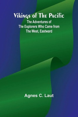 Vikings of the Pacific; The Adventures of the Explorers who Came from the...