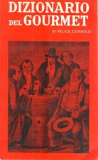 Dizionario del gourmet - Felice Cùnsolo (Novedit) [1961]