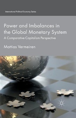 Power and Imbalances in the Global Monetary System: A Comparative Capitalism Per