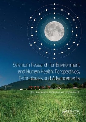 Selenium Research for Environment and Human Health: Perspecti... - 9781032570617