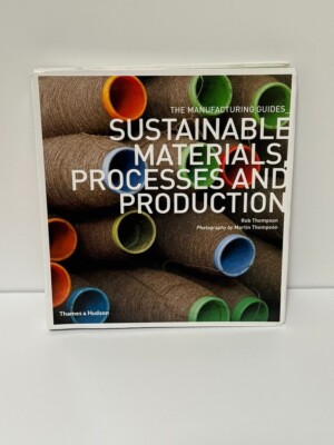 Sustainable Materials, Processes and Production (The Manufacturing Guides)