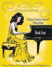 Lorie Line - Practice, Practice, Practice Book Four: Popular Hymns - Easy Pi...