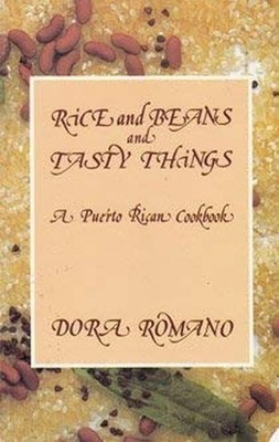 Rice and Beans and Tasty Things A Puerto Rican Cookbook