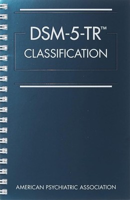 DSM-5-TR (R) Classification by American Psychiatric Association (2022, Spiral)