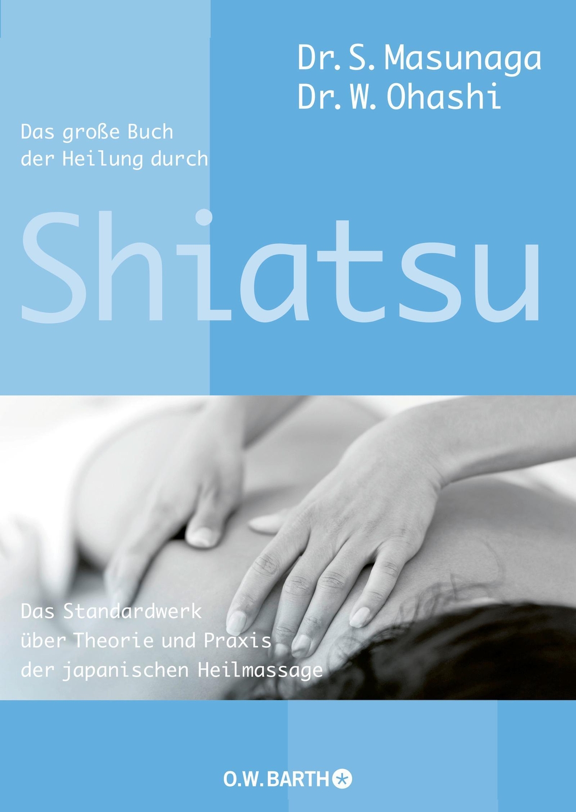 Shitsuto Masunaga Das Große Buch Der Heilung Durch Shiatsu