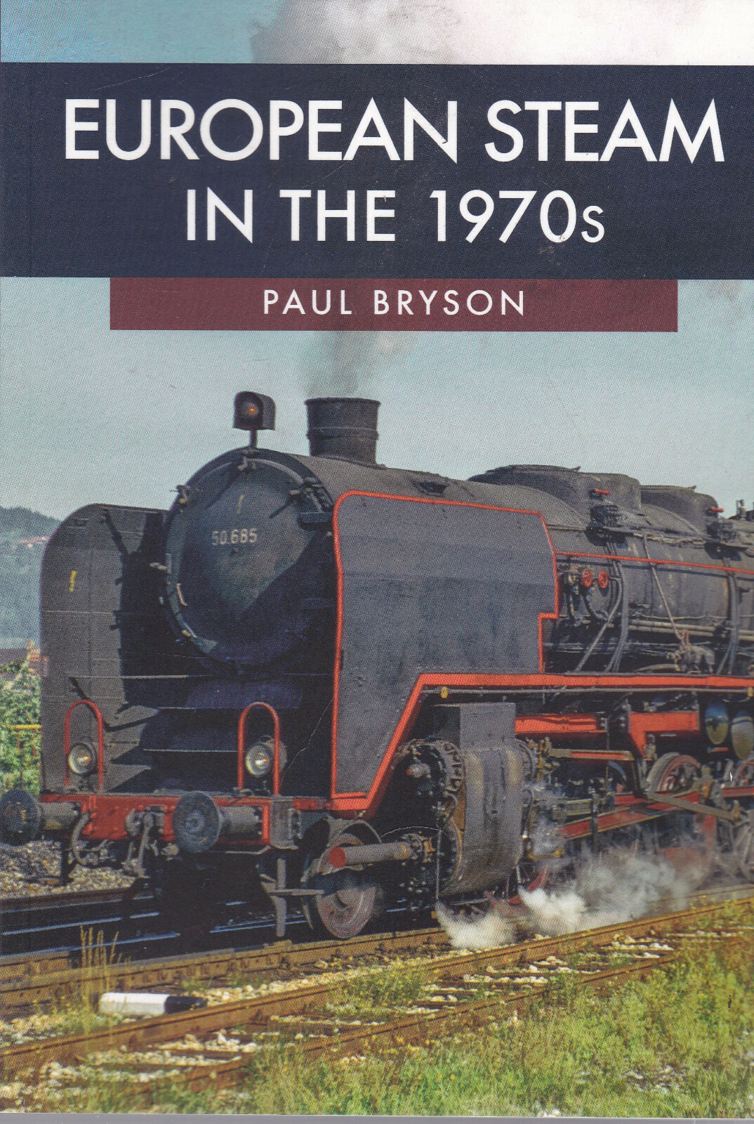 European Steam in the 1970s Trains by Paul Bryson Paperback Book