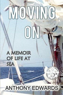 Moving On: A Memoir of Life at Sea (Paid to Live  by Edwards, Anthony 2956327925