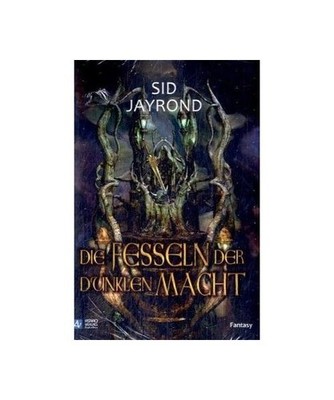 Die Fesseln der dunklen Macht, Sid Jayrond