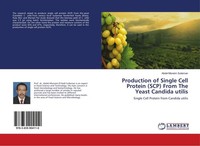 Production Of Single Cell Protein (Scp) From The Yeast Candida Utilis Abdel Mone