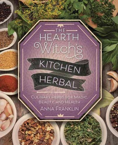 Anna Franklin The Hearth Witch's Kitchen Herbal (Tascabile)