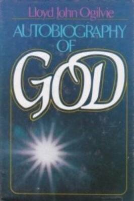 Autobiography of God - Hardcover By Ogilvie, Lloyd John - GOOD