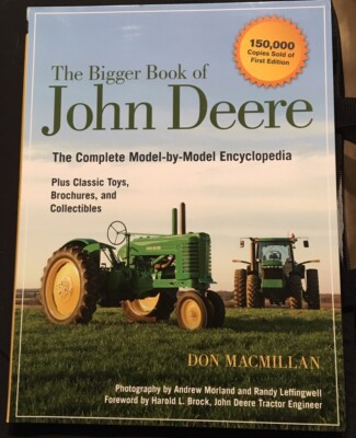 The Bigger Book of John Deere : The Complete Model-By-Model Encyclopedia Plus...