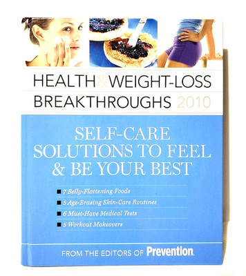 Health and Weight-Loss Breakthroughs 2010 : Self-Care Solutions to Feel and...