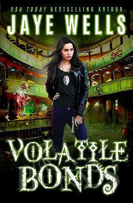Volatile Bonds By Jaye Wells - New Copy - 9780989268486