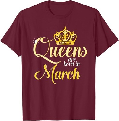 Queens Are Born In March Birth Month Gift Design Unisex T-Shirt