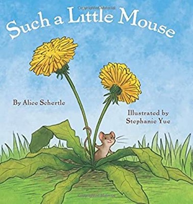 Such a Little Mouse Hardcover Alice Schertle